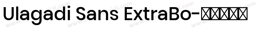 Ulagadi Sans ExtraBo字体转换